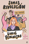 SOMOS REVOLUCION. SOMOS FEMINISMO