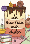 MENTIRA MÁS DULCE, LA