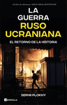 GUERRA RUSO-UCRANIANA, LA (EL RETORNO DE LA HISTORIA)