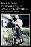 HOMBRE QUE AMABA A LOS PERROS, EL (EDICIÓN 15 ANIVERSARIO)
