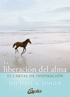 LIBERACIÓN DEL ALMA, LA. 52 CARTAS DE INSPIRACIÓN