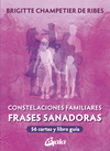 CONSTELACIONES FAMILIARES. FRASES SANADORAS (56 CARTAS Y LIBRO GUIA)