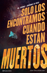 SOLO LOS ENCONTRAMOS CUANDO ESTÁN MUERTOS Nº 1. EL BUSCADOR