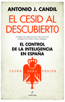 CESID AL DESCUBIERTO, EL. EL CONTROL DE LA INTELIGENCIA EN ESPAÑA