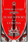 SACRIFICIO DE LA CORONA, EL ( LIBRO 1 )