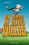 BATPIG Nº 2. UN CERDO DE ALTOS VUELOS