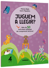 JUGUEM A LLEGIR? MÈS DE 50 ACTIVITATS LÚDIQUES DE COMPRENSIÓ LECTORA! (4 ANYS)