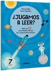 ¿JUGAMOS A LEER? ¡MÁS DE 50 ACTIVIDADES LÚDICAS DE COMPRENSIÓN LECTORA! (7 AÑOS)