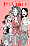 LOLA VENDETTA. ¿QUÉ PACHA, MAMA? (INCLUYE POSTAL DE REGALO)