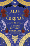 ALAS Y CORONAS. TU BARAJA DE TAROT ROMANTASY Y TU LIBRO GUIA