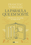 PARAULA QUE EM SOSTÉ, LA
