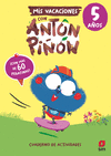 MIS VACACIONES CON ANTON PIÑON 5 AÑOS (CUADERNO DE ACTIVIDADES)