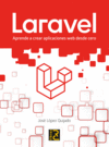 LARAVEL. APRENDE A CREAR APLICACIONES WEB DESDE CERO