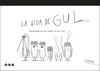 VIDA DE GUL, LA