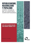 REPUBLICANISMO, NACIONALISMO Y POPULISMO COMO FORMAS DE LA POLÍTICA CONTEMPORANEA