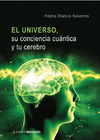 UNIVERSO SU CONCIENCIA CUANTICA Y TU CEREBRO, EL
