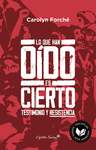 LO QUE HAN OÍDO ES CIERTO (TESTIMONIO Y RESISTENCIA)
