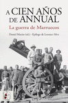 A CIEN AÑOS DE ANNUAL. LA GUERRA DE MARRUECOS