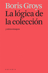 LOGICA DE LA COLECCION Y OTROS ENSAYOS, LA