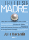 PRECIO DE SER MADRE, EL