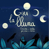 GIRA LA LLUNA. CANÇONS I CONTES PER ANAR A DORMIR