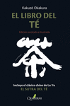 LIBRO DEL TÉ, EL (EDICIÓN ANOTADA E ILUSTRADA) (INCLUYE EL SUTRA DEL TE)