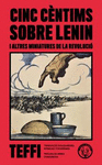 CINC CÈNTIMS SOBRE LENIN (I ALTRES MINIATURES DE LA REVOLUCIO)