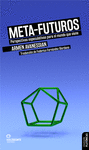 META-FUTUROS. PERSPECTIVAS ESPECULATIVAS PARA EL MUNDO QUE VIENE