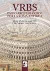 VRBS. PASEO ARQUEOLOGICO POR LA ROMA ANTIGUA