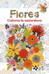 FLORES ( COLOREA LA NATURALEZA )