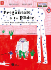 PREGÚNTALE A TU PADRE