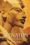 AKENATÓN (EL MENSAJE DEL FARAÓN SOLAR)