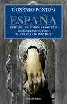 ESPAÑA (HISTORIA DE TODOS NOSOTROS DESDE EL NEOLITICO HASTA EL CORONAVIRUS)