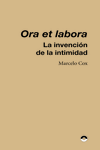 ORA ET LABORA. LA INVENCION DE LA INTIMIDAD