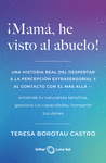 ¡MAMA, HE VISTO AL ABUELO!