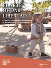 ARTE DE DAR LIBERTAD, EL