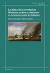 HIDRA DE LA REVOLUCIÓN. MARINEROS, ESCLAVOS Y COMUNEROS EN LA HISTORIA OCULTA DEL ATLANTICO, LA