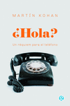 ¿HOLA?. UN REQUIEM PARA EL TELEFONO