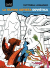 ÚLTIMA ARTISTA SOVIÉTICA, LA