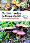 CULTIVAR SETAS DE FORMA SENCILLA