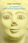 FILOSOFÍA COMO RITO DE RENACIMIENTO, LA