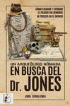 ARQUEOLOGO NOMADA EN BUSCA DEL DR. JONES, UN