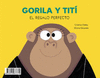GORILA Y TITÍ ( EL REGALO PERFECTO )