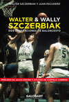 WALTER & WALLY SZCZERBIAK. DOS GENERACIONES DE BALONCESTO