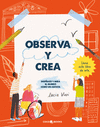 OBSERVA Y CREA (LLENA ESTE LIBRO DE ARTE)