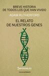 BREVE HISTORIA DE TODOS LOS QUE HAN VIVIDO. EL RELATO DE NUESTROS GENES