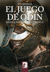 JUEGO DE ODÍN, EL. BATALLAS DE LA ERA VIKINGA