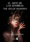ARTE DE LAS SOMBRAS / THE ART OF SHADOWS (ESPAÑOL & ENGLISH), EL