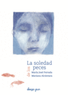 SOLEDAD DE LOS PECES, LA