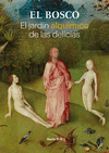 BOSCO. EL JARDÍN ALQUÍMICO DE LAS DELICIAS, EL